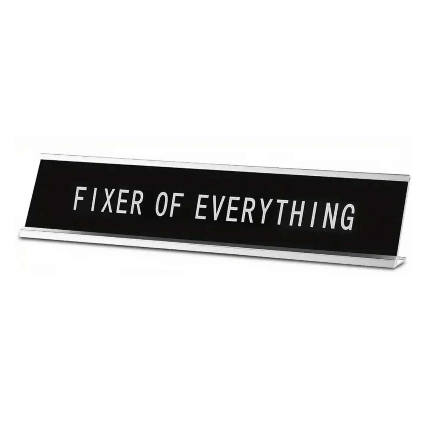 Fixer of Everything Desk Sign