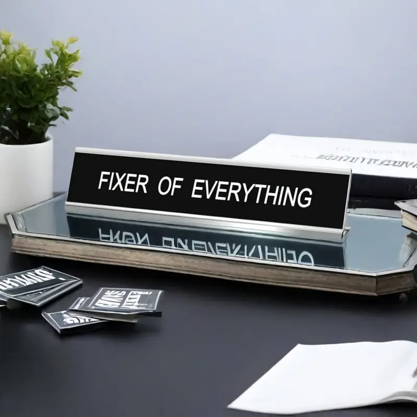 Fixer of Everything Desk Sign