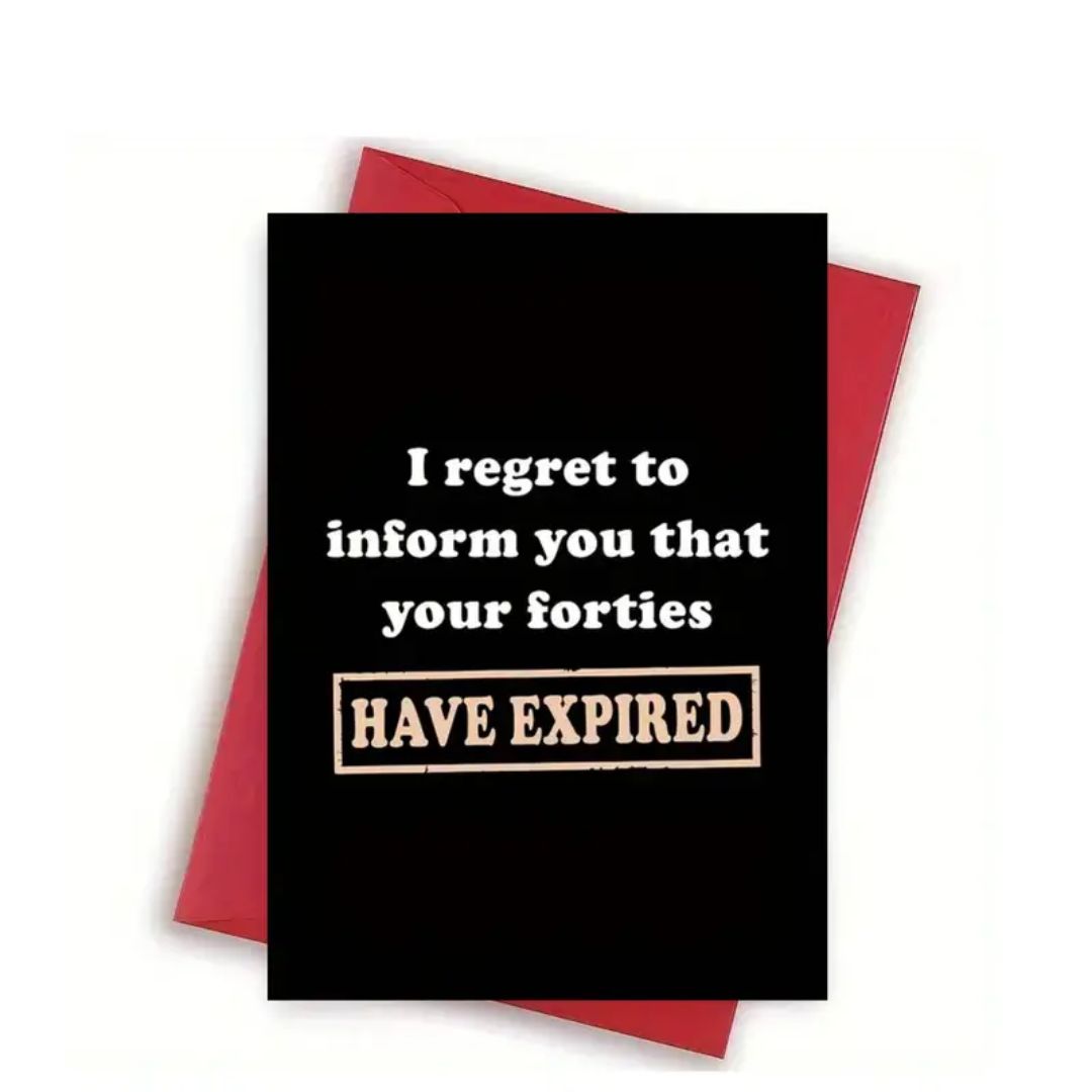 I regret to inform you Birthday Card