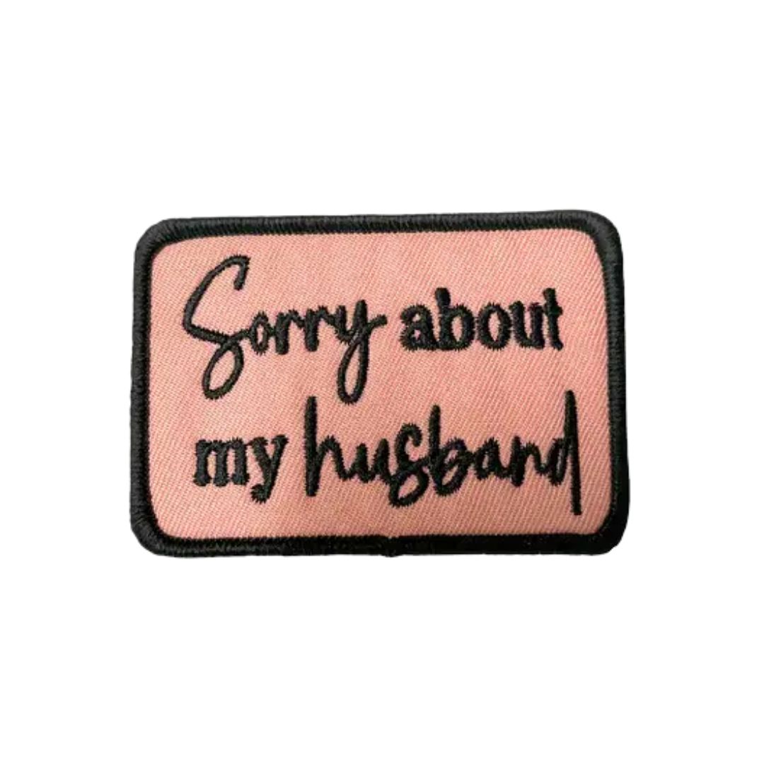 Iron on Patch - Sorry About My Husband (5.8 cm x 8.5 cm)