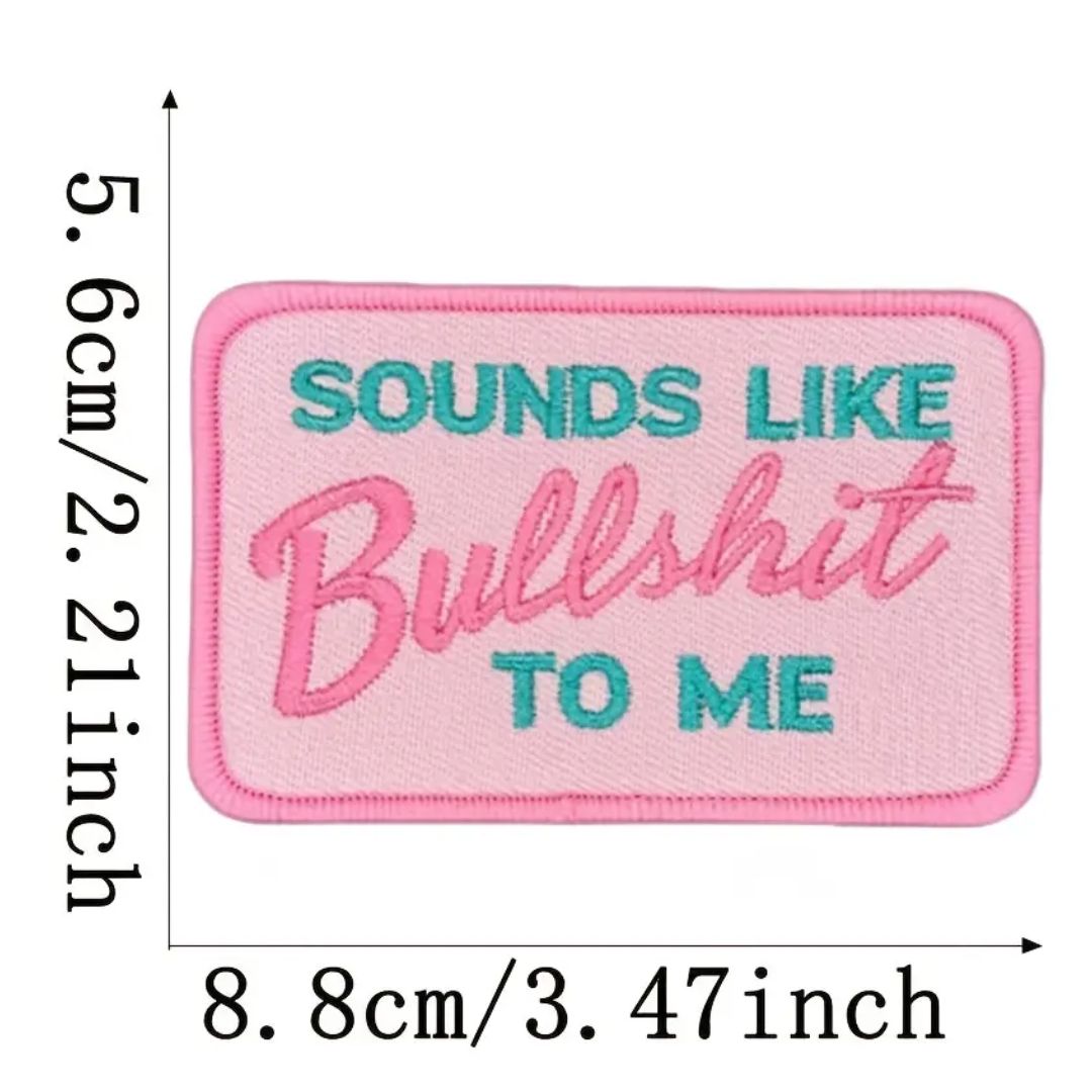 Iron on Patch - Sounds Like Bullshit (8.8 cm x 5.6 cm)