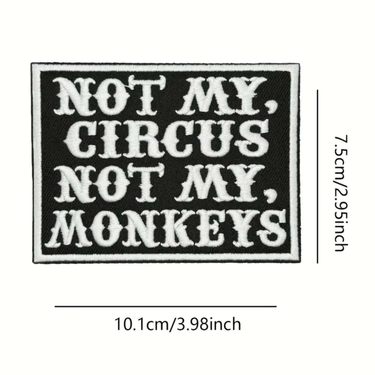 Iron on Patch - Not my, Circus Not my, Monkeys (10.1 cm x 7.5 cm)