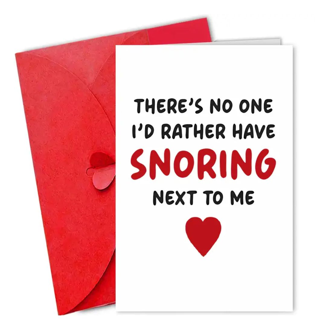 There's No One I'd Rather Have Snoring Next to Me Card