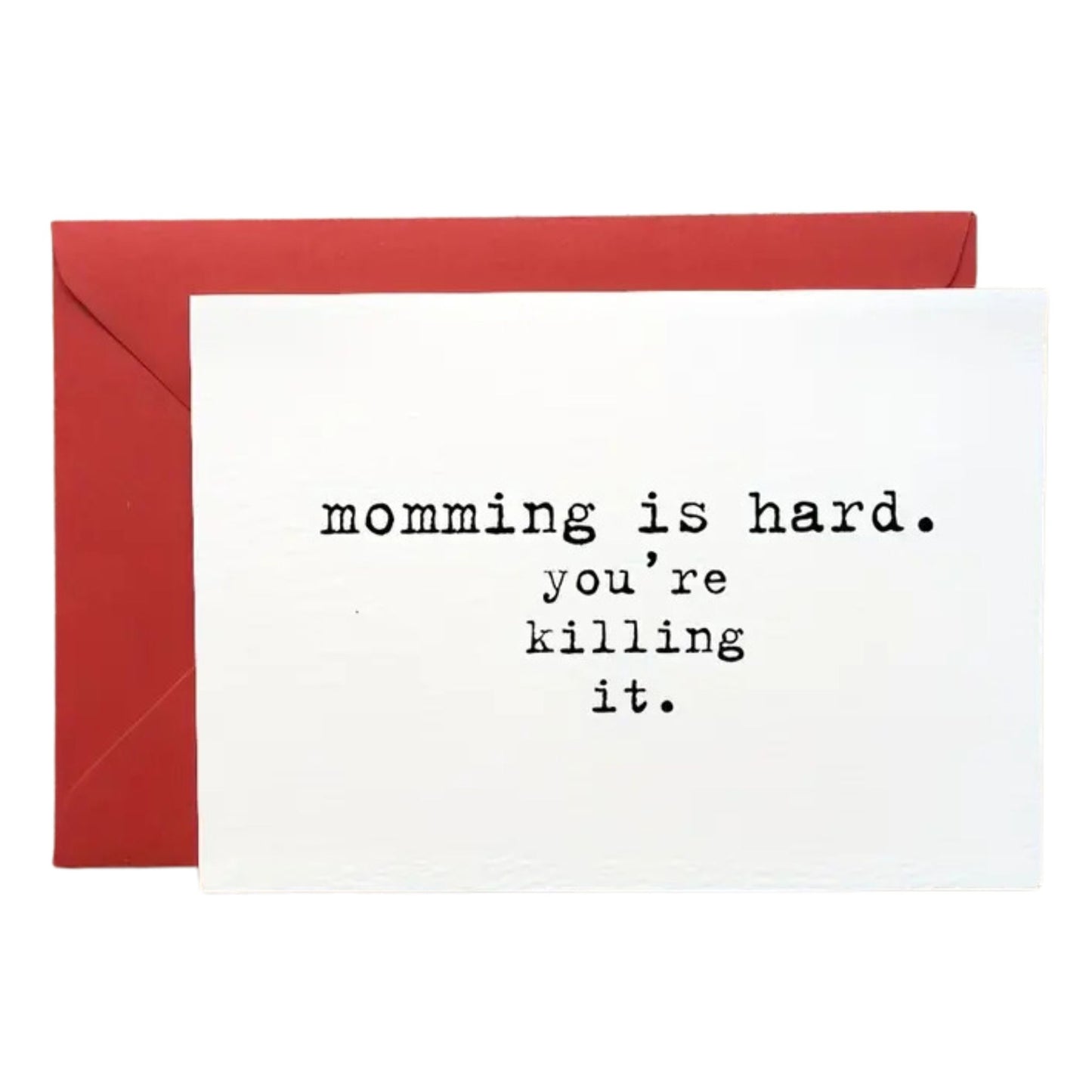Momming is Hard Greeting Card