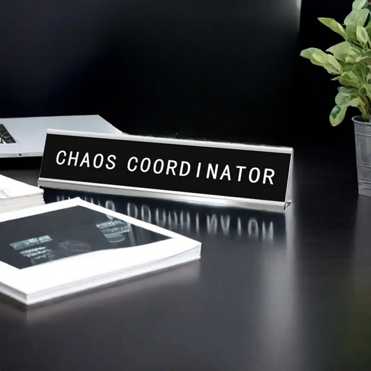 Chaos Coordinator Desk Sign
