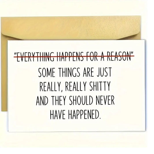 “Everything happens for a reason” Greeting Card