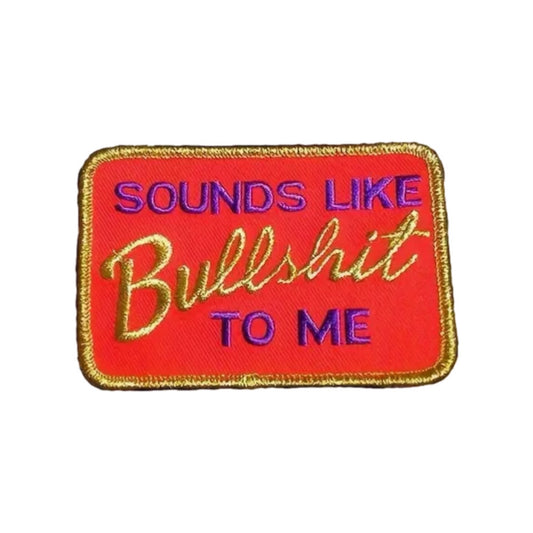 Iron on Patch - Sounds Like Bullshit To Me (9.5 cm x 6.5 cm)