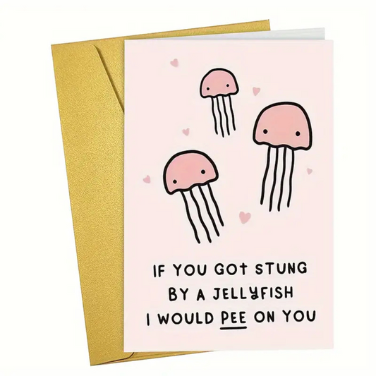 If You Got Stung By A Jellyfish Card