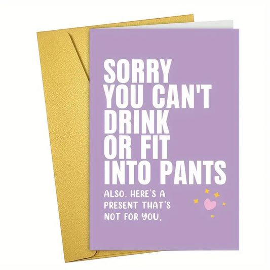 Sorry You Can't Drink Greeting Card