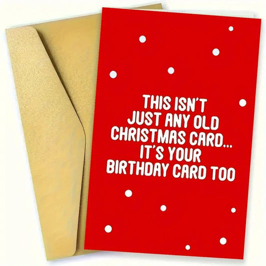 This isn't just any old Christmas Card Birthday Card