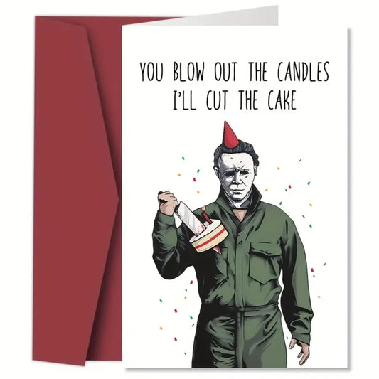 You Blow Out the Candles Birthday Card