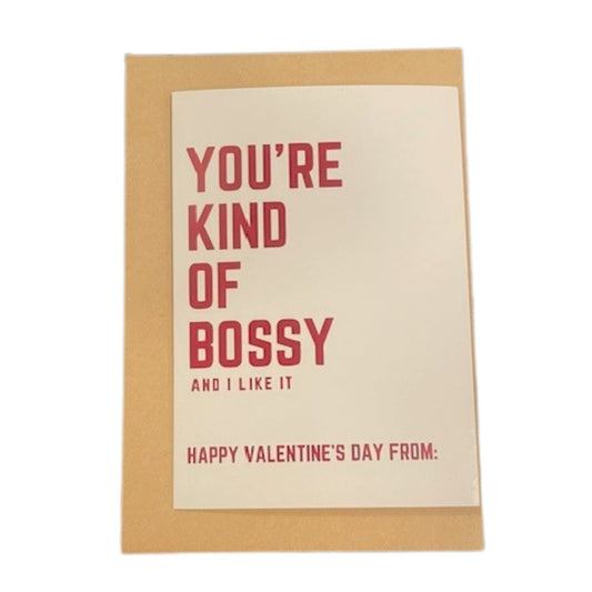 You're Kind of Bossy Valentine's Day Card