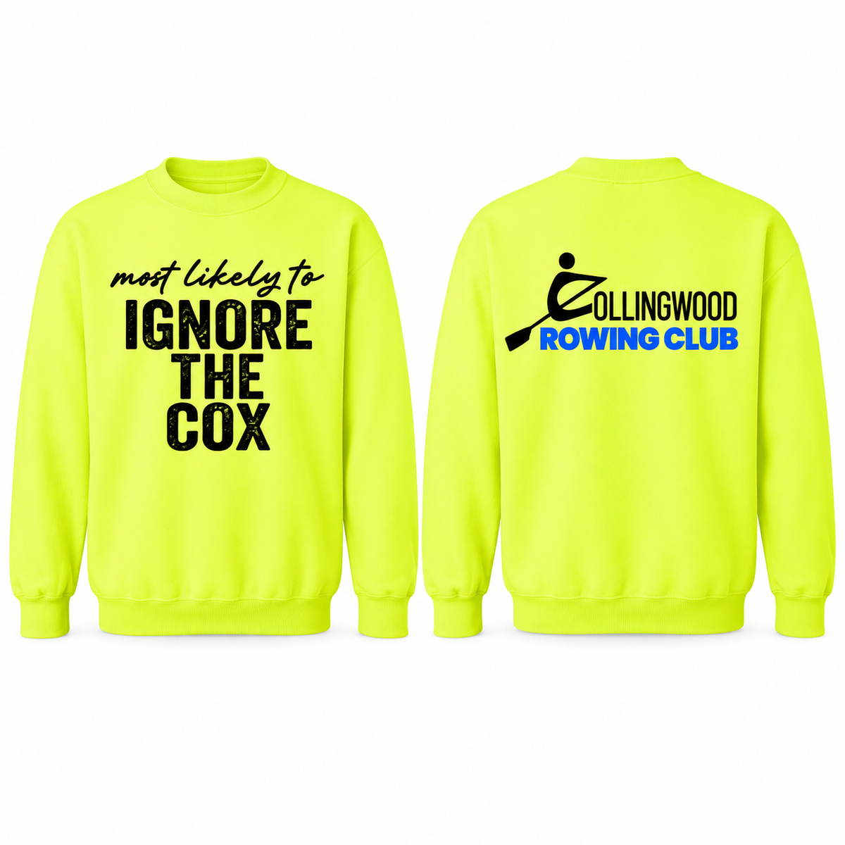 Collingwood Rowing Club “Most Likely to Ignore the Cox” Crewneck Sweatshirt – Safety Yellow